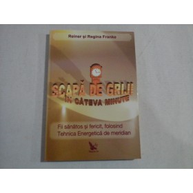 SCAPA DE GRIJI IN CATEVA MINUTE - REINER SI REGINA FRANKE